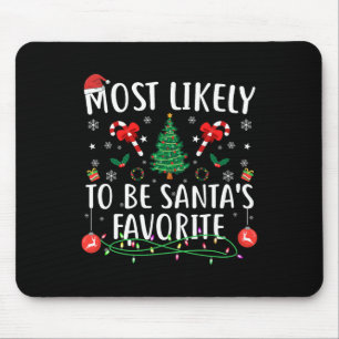 Most Likely Santa's Favourite Matching Family Xmas Mouse Pad