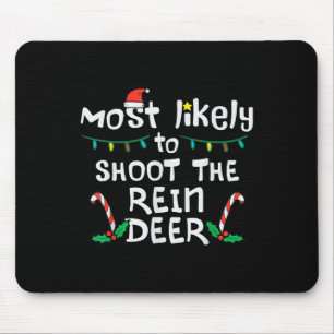 Most Likely Shoot Reindeer Christmas Xmas Family M Mouse Pad