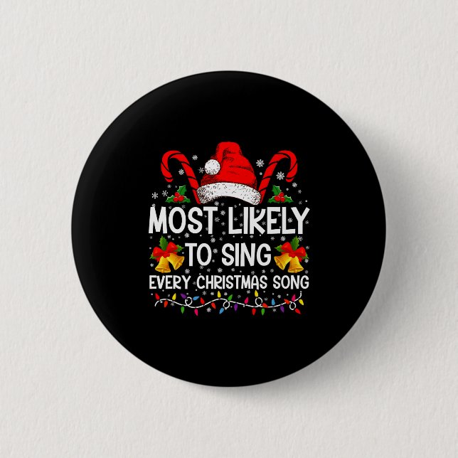 Most Likely Sing Every Christmas Song Xmas Family  6 Cm Round Badge (Front)