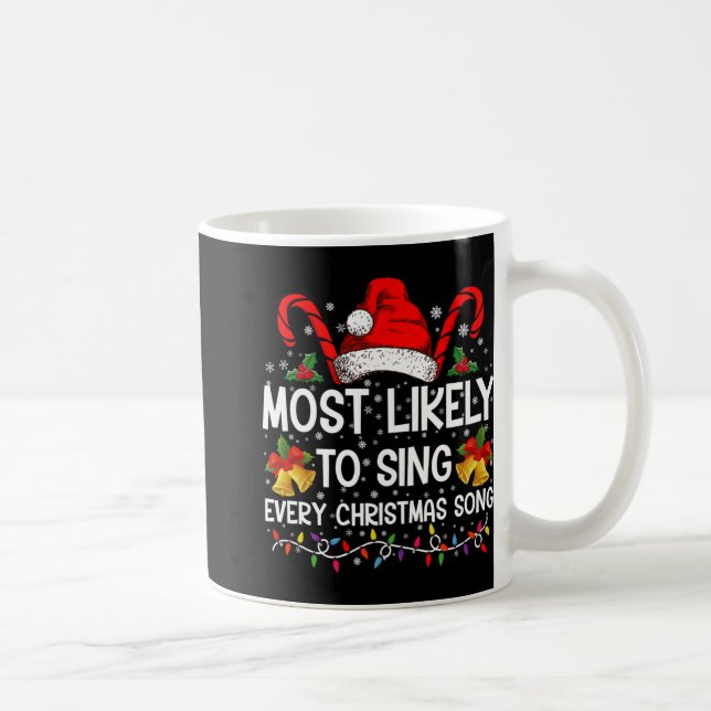 Most Likely Sing Every Christmas Song Xmas Family  Coffee Mug (Right)