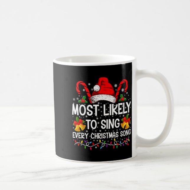 Most Likely Sing Every Christmas Song Xmas Family  Coffee Mug (Right)