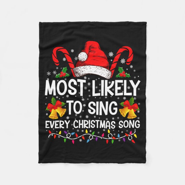 Most Likely Sing Every Christmas Song Xmas Family  Fleece Blanket (Front)
