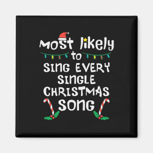 Most Likely Sing Every Christmas Song Xmas Family  Magnet