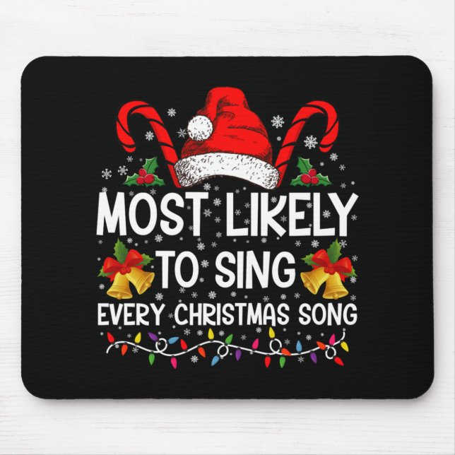 Most Likely Sing Every Christmas Song Xmas Family  Mouse Pad (Front)