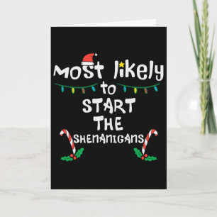 Most Likely Start Shenanigans Christmas Xmas Famil Card