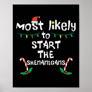 Most Likely Start Shenanigans Christmas Xmas Famil Poster