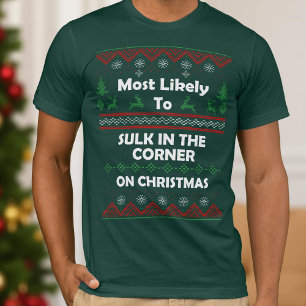Most Likely Sulk in Corner Ugly Christmas Sweater