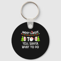 Most Likely Tell Santa What To Do Funny Family Chr
