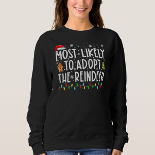Most Likely To Adopt The Reindeer Family Matching Sweatshirt