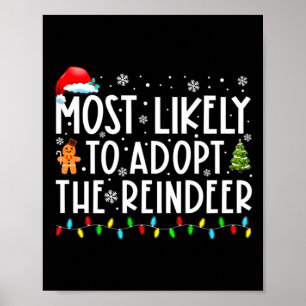 Most Likely To Adopt The Reindeer Funny Christmas  Poster