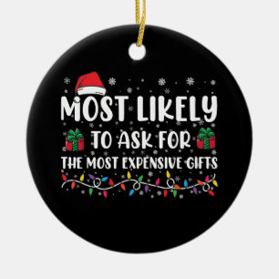 Most Likely To Ask For The Most Expensive Gifts Ceramic Tree Decoration