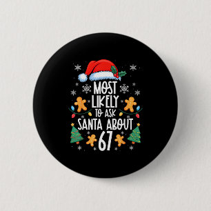 Most Likely To Ask Santa About 67 Funny Christmas 6 Cm Round Badge