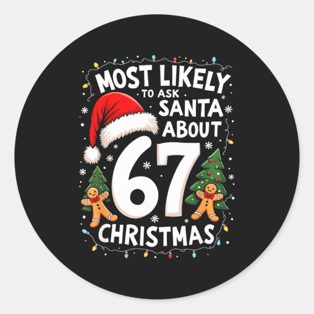 Most Likely To Ask Santa About 67 Funny Christmas  Classic Round Sticker (Front)