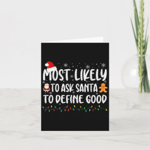 Most Likely To Ask Santa To Define Good Christmas  Card