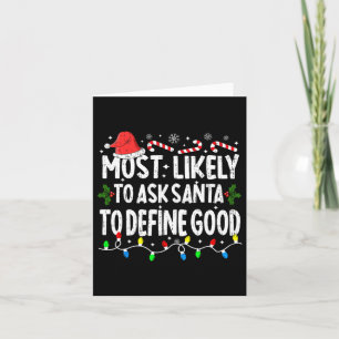Most Likely To Ask Santa To Define Good Christmas  Card
