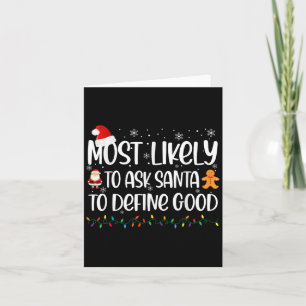 Most Likely To Ask Santa To Define Good Christmas Card