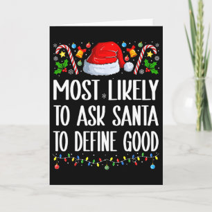 Most Likely To Ask Santa To Define Good Christmas  Card