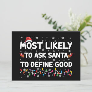 Most Likely To Ask Santa To Define Good Christmas  Invitation