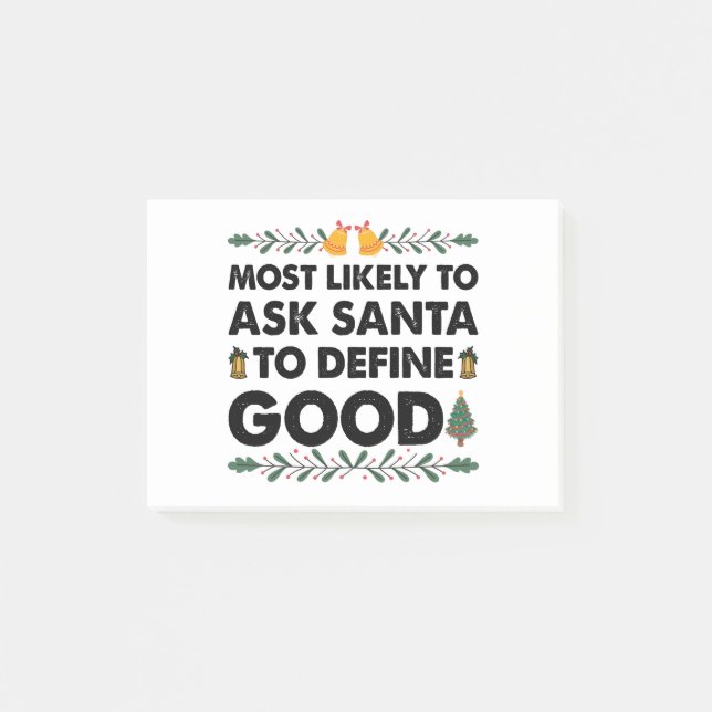 Most Likely To Ask Santa To Define Good Christmas Post-it Notes (Front)