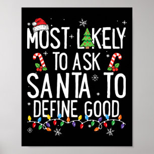 Most Likely To Ask Santa To Define Good Christmas Poster