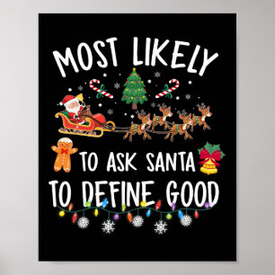 Most Likely To Ask Santa To Define Good Christmas Poster