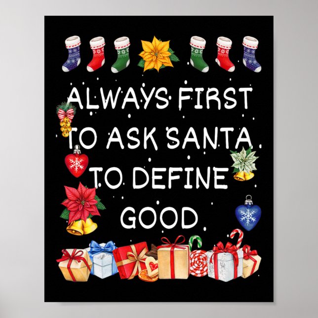 Most Likely To Ask Santa To Define Good Christmas  Poster (Front)