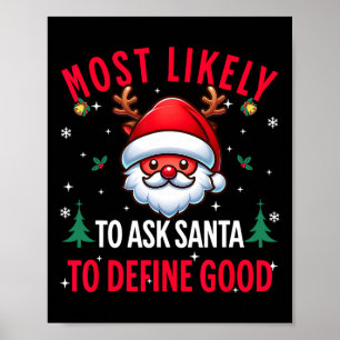 Most Likely To Ask Santa To Define Good Christmas Poster