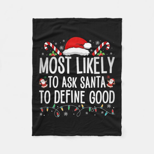 Most Likely To Ask Santa To Define Good Fun Christ Fleece Blanket (Front)