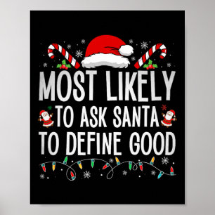 Most Likely To Ask Santa To Define Good Fun Christ Poster