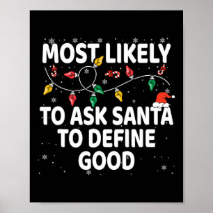Most Likely To Ask Santa To Define Good Xmas Match Poster