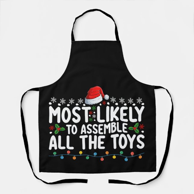 Most Likely To Assemble All The Toys Christmas Apron (Front)
