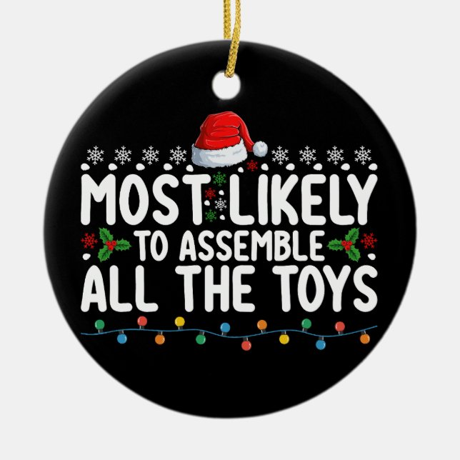 Most Likely To Assemble All The Toys Christmas Ceramic Tree Decoration (Front)