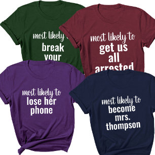 Most Likely To Bachelorette Party Girl Trip Custom T-Shirt