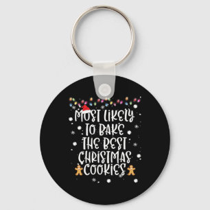 Most Likely To Bake Best Christmas Cookie Women Fa Key Ring