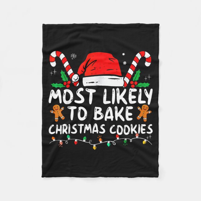 Most Likely To Bake Christmas Cookies Baker Christ Fleece Blanket (Front)