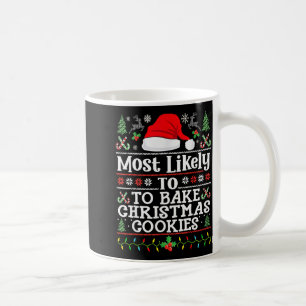 Most Likely To Bake Christmas Cookies Christmas Ba Coffee Mug