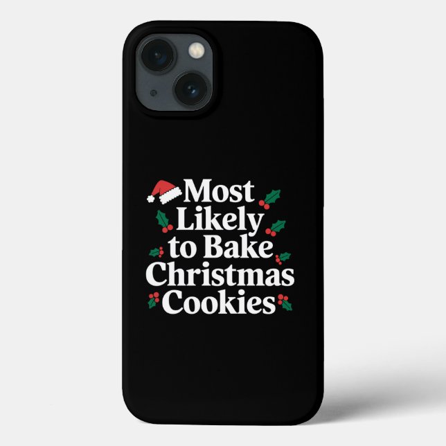 Most Likely To Bake Christmas Cookies Family Case-Mate iPhone Case (Back)
