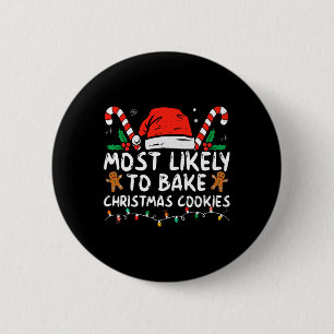 Most Likely To Bake Christmas Cookies Fun Baker Ch 6 Cm Round Badge