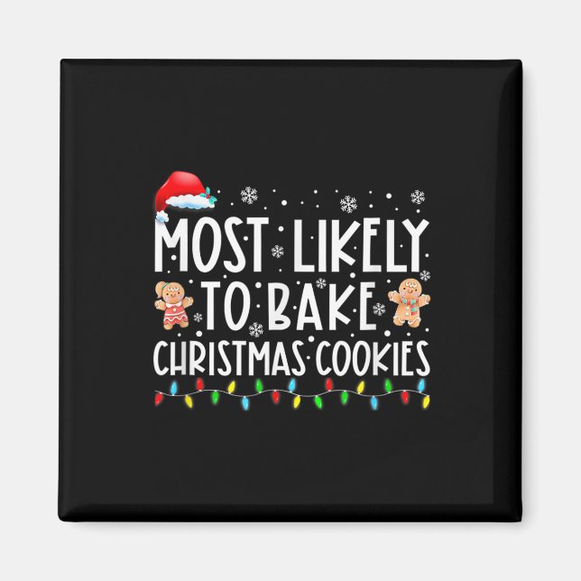 Most Likely To Bake Christmas Cookies Fun Baker Ch Magnet (Front)