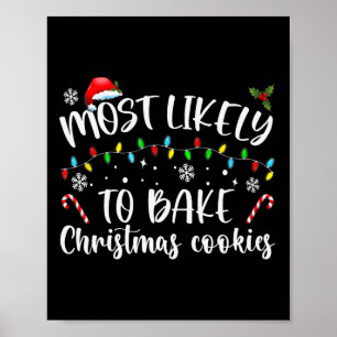 Most Likely To Bake Christmas Cookies Fun Baker Ch Poster