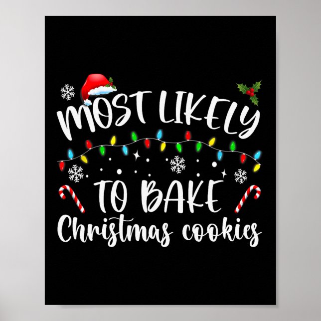 Most Likely To Bake Christmas Cookies Fun Baker Ch Poster (Front)
