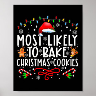 Most Likely To Bake Christmas Cookies Fun Baker Ch Poster