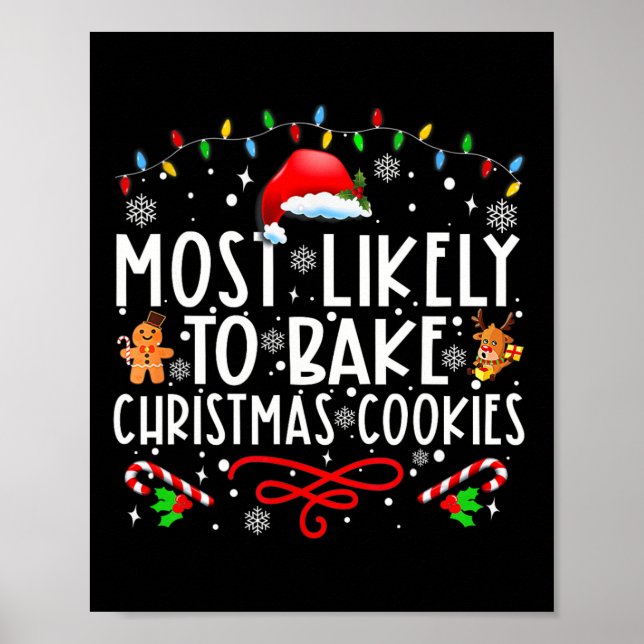 Most Likely To Bake Christmas Cookies Fun Baker Ch Poster (Front)