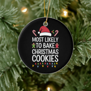 Most Likely To Bake Christmas Cookies Funny Baker Ceramic Tree Decoration
