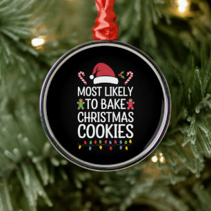 Most Likely To Bake Christmas Cookies Funny Baker  Metal Tree Decoration