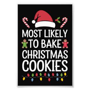 Most Likely To Bake Christmas Cookies Funny Baker  Photo Print