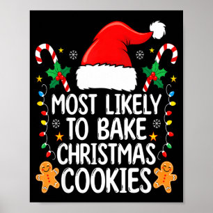 Most Likely To Bake Christmas Cookies Funny Baker  Poster