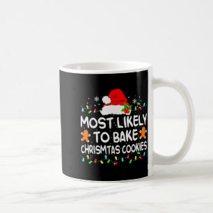Most Likely To Bake Christmas Cookies Funny Xmas M Coffee Mug