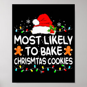 Most Likely To Bake Christmas Cookies Funny Xmas M Poster