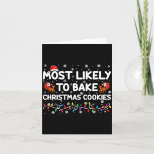 Most Likely To Bake Christmas Cookies Xmas Baker  Card